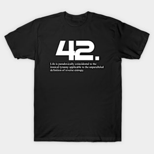 The Meaning of Life is 42-Hitchhiker S Guide to The Galaxy. T-Shirt